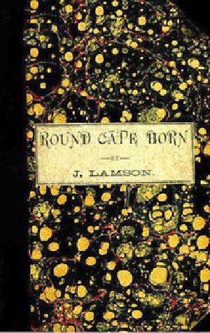 [Gutenberg 43342] • Round Cape Horn / Voyage of the Passenger-Ship James W. Paige, from Maine to California in the Year 1852